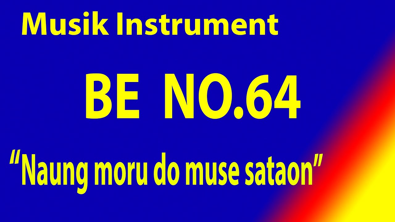 BUKU ENDE NO 64 NAUNG MORU DO MUSE SATAON  Karaoke BE dengan instrument musik pengiring