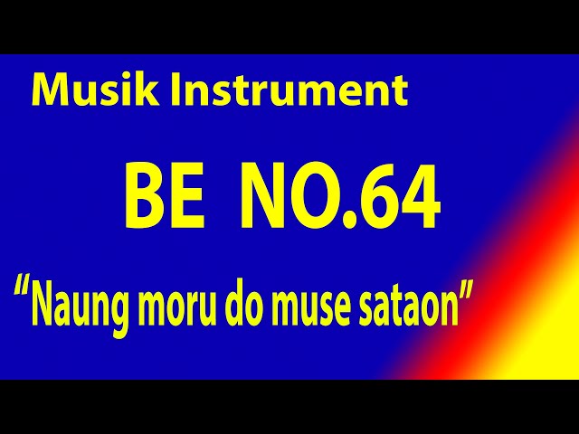 BUKU ENDE NO 64 NAUNG MORU DO MUSE SATAON  Karaoke BE dengan instrument musik pengiring class=