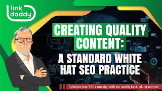 Creating Quality Content: A Standard White Hat SEO Practice