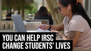 You can help IRSC change students' lives