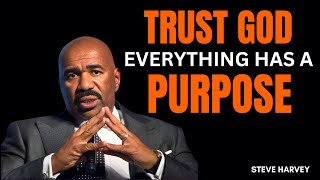 TRUST GOD, Everything Has a Purpose | Steve Harvey | Powerful Motivational Speech