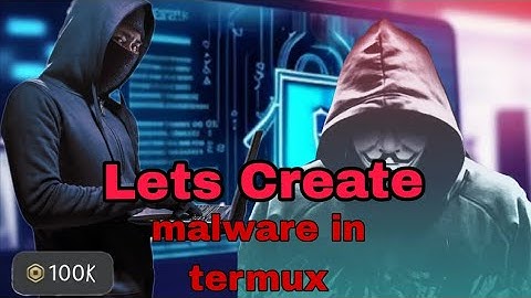 How to Create Malware Using Termux: A Step-by-Step Guide