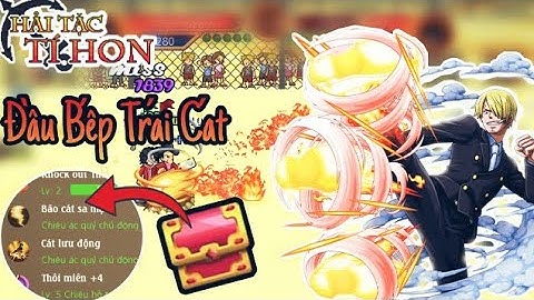 HTTH - Review Acc Đầu Bếp 5x Trái Cát Né Cao Pk Siêu Phê - Hải Tặc Tí Hon