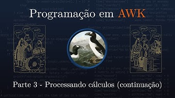 Programação em AWK - Aula 3: Processando cálculos - parte 2