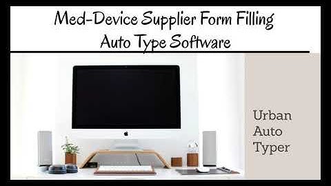 Med Device Supplier Form Filling Auto Type Software by Urban Auto Typer