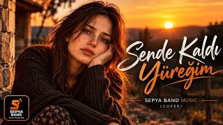 Sende Kaldı Yüreğim - Burhan Çaçan [Modern Slow Cover] Sepya Band 