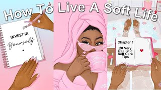 💆🏾‍♀️A SOFT LIFE: 20 *VERY* Realistic Self Care Tips | Part 1 😌 screenshot 1