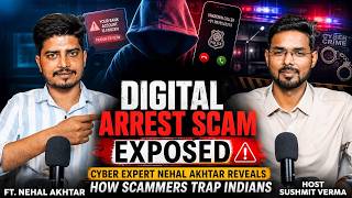 Digital Arrest Scam EXPOSED | Cyber Expert Nehal Akhtar Reveals How Scammers Trap Indians