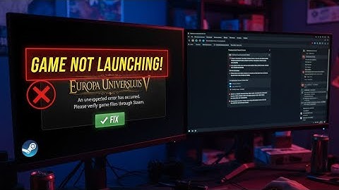 Fix Europa Universalis V Not Launching/Crash On Startup/Crashing/Black Screen On PC