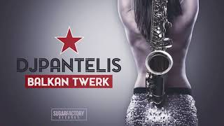 DJ Pantelis - Balkan Twerk (Sugar Factory Records) Resimi