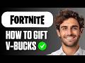 How To Gift V-Bucks In Fortnite (PC, PS5, Switch & Xbox) (Full Guide 2026)
