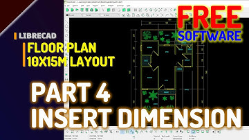 LibreCAD Insert Dimension Tutorial For Beginner | 10x15M Floor Plan | Part 4