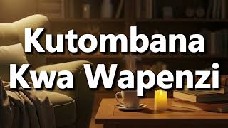 What Does Kutombana Kwa Wapenzi Mean Kutombana Kwa Wapenzi Meaning Explained