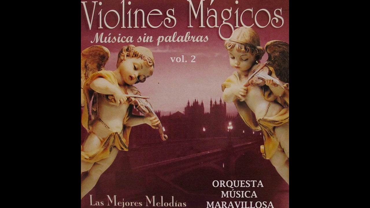 10 Orquesta Música Maravillosa - Cuando, Cuando, Cuando - Violines Mágicos Vol. II adlı videoyu YouTube'da izle 10 Orquesta Música Maravillosa - Cuando, Cuando, Cuando - Violines Mágicos Vol. II adlı videoyu YouTube'da izle