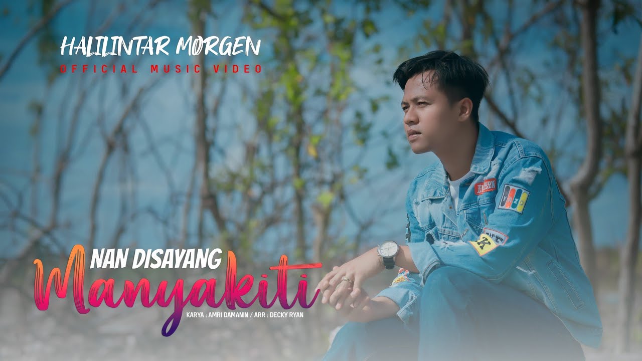 Halilintar Morgen - Nan Disayang Manyakiti (Official Music Video)