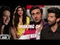 Making of the film  yeh jawaani hai deewani  ranbir kapoor deepika padukone