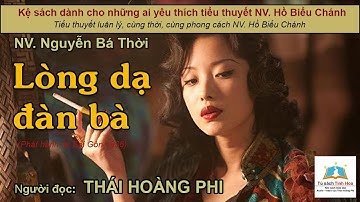 LÒNG DẠ ĐÀN BÀ. Tác giả NV. Nguyễn Bá Thời. Người đọc: Thái Hoàng Phi