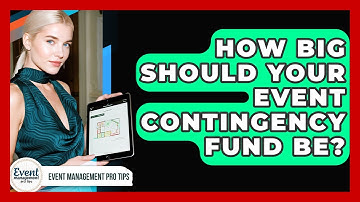 How Big Should Your Event Contingency Fund Be? - Event Management Pro Tips