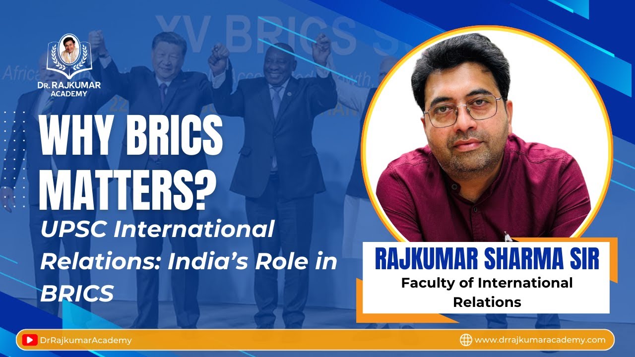 India and BRICS Explained | International Relations | Rajkumar Sharma Sir | Dr. Rajkumar Academy