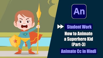 Fast Forward Tutorial Of Student Work | How to Animate a Superhero Kid in Animate Cc Hindi? (Part-3)