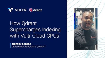 Build Next-Gen AI Apps with Qdrant and Vultr’s Scalable Cloud Infrastructure