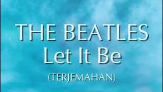 The Beatles - Let It Be (Lirik Terjemahan)