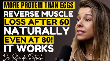 Reverse Muscle Loss After 60 Naturally | Dr Rhonda Patrick
