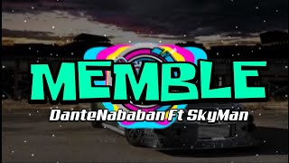 MEMBLE || DanteNababan Ft SkyMan