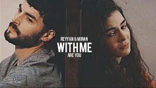 ► Reyyan & Miran | Are you with me ? Resimi