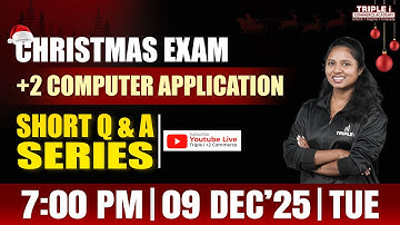 PLUS TWO COMPUTER APPLICATION | SHORT Q & A SERIES | CHRISTMAS EXAM | TRIPLE I