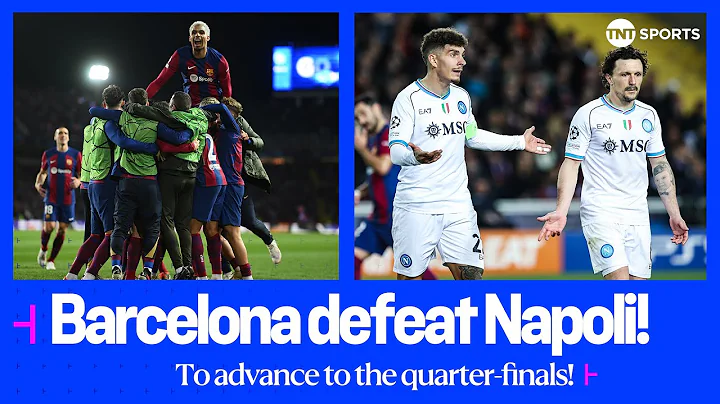 Barcelona's young stars dominate Napoli to secure their Champions League quarter-final spot 🙌 - DayDayNews