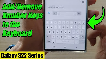 Galaxy S22/S22+/Ultra: How to Add/Remove Number Keys to the Keyboard