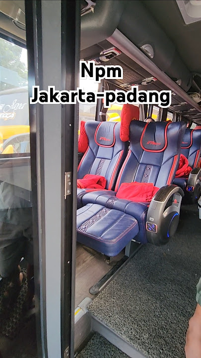 INTERIOR MEWAH SANG LEGEND, JAKARTA-PADANG, KURSI SUPER JUMBO #npm #busindonesia #busmania