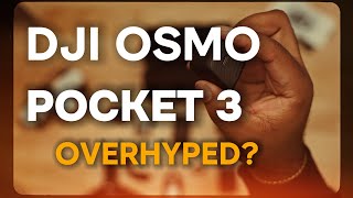 Is the DJI Osmo Pocket 3 Overhyped??? | Review & Footage