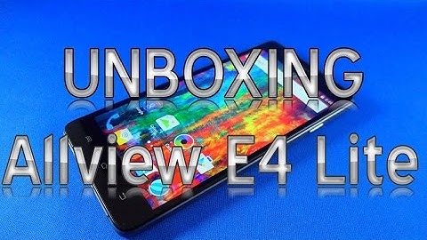 Unboxing Allview E4 Lite  - androidro.ro