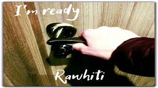Rawhiti - I'm Ready (with subtitles)
