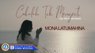 Mona Latumahina - COBALAH TUK MENGERTI ( Official Music Video )