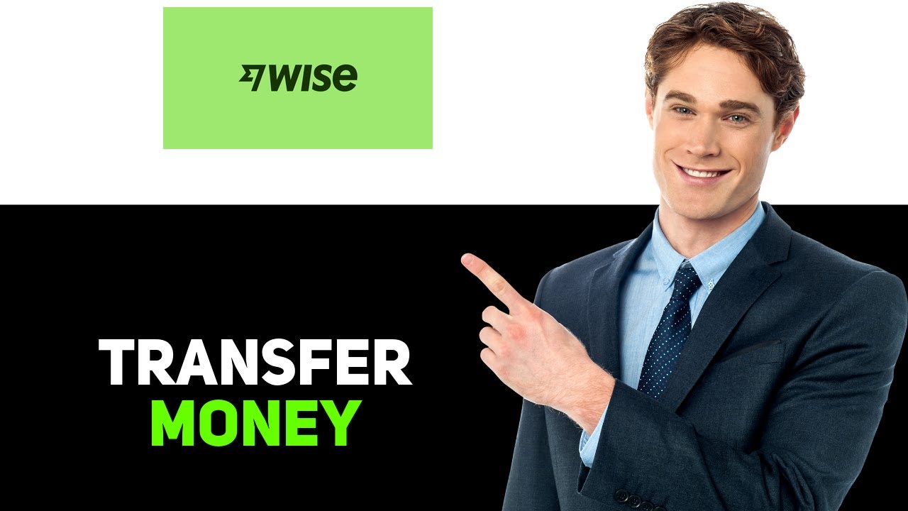How To Transfer Money From The Wise App 2025
