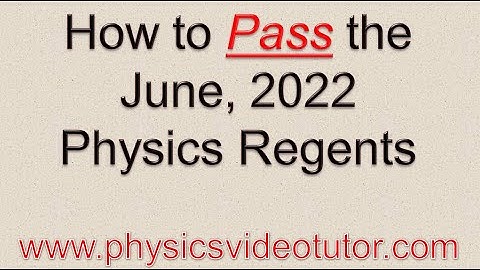 How to Pass the June 2022 Physics Regents