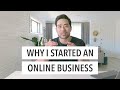 Why I Started An Online Business