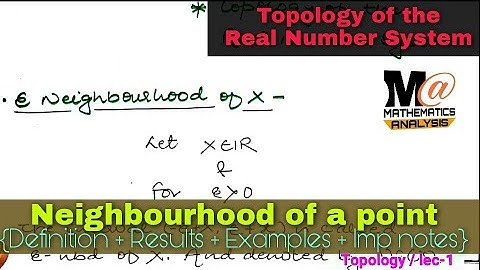 Neighbourhood of a point in real analysis || topology lec -1