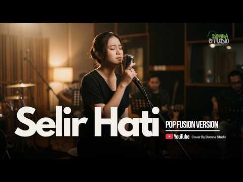 🎼 SELIR HATI – POP FUSION COVER VERSION | By Domba Studio
