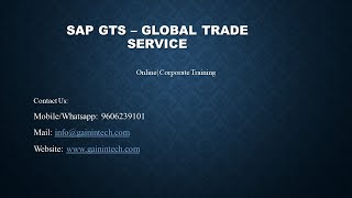 SAP GTS|SAP GTS Online Training|SAP GTS Demo|SAP GTS Training in Bangalore|Global Trade Service