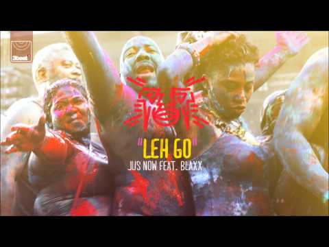 Jus Now ft Blaxx - Leh Go (Radio Edit)