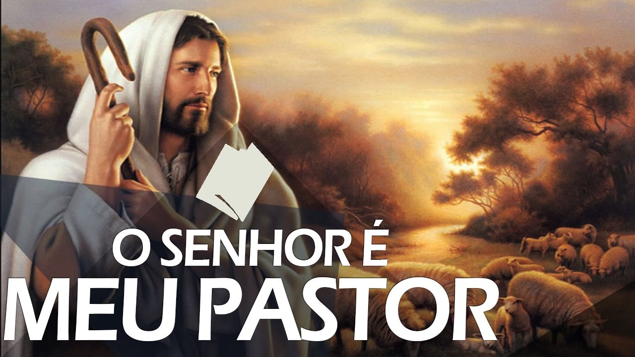 Salmo 23 - O Senhor é meu Pastor, nada me faltará - Pastor Adventista