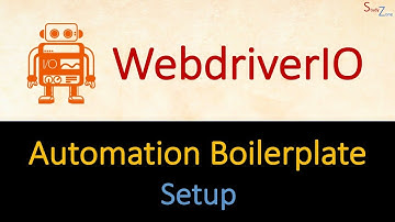 Setup & Configuration - WebdriverIO Automation Framework Boilerplate for beginners