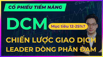 ✅Cổ phiếu DCM tiềm năng tăng giá cuối 2023 [TOP CỔ PHIẾU]