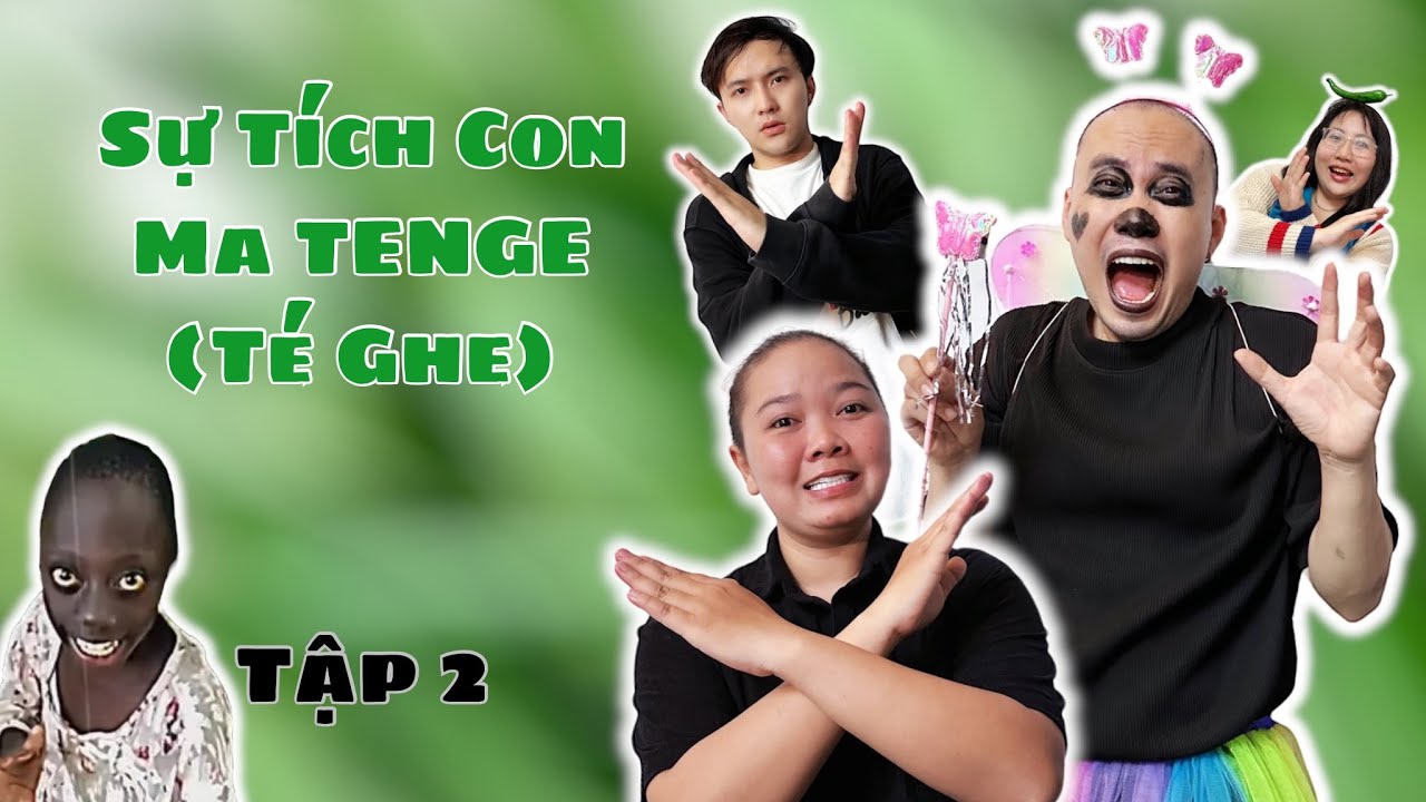 Sự Tích Con Ma TENGE (Té Ghe) - Tập 2 - TÔI PHẢI LÀM SAO? (Tập 59 ...