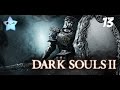 Mirror Mirror On The Wall | Dark Souls 2: Scholar of the First Sin | Part 13