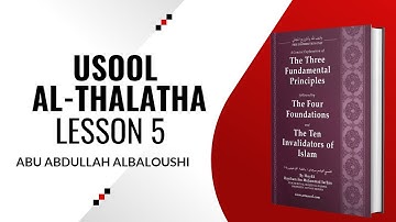 05 Explanation of The Three Fundamental Principles - Usool at-Thalatha -Shaikh Haythem Sarhan